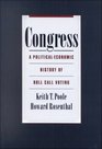 Congress A PoliticalEconomic History of Roll Call Voting