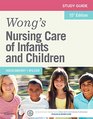 Study Guide for Wong's Nursing Care of Infants and Children 10e