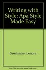 Writing WITH Style APA Style Made Easy