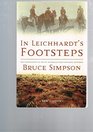 In Leichhardt's Footsteps An Investigation Into One of Australia's Most Enduring Mysteries