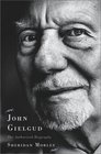 John Gielgud The Authorized Biography