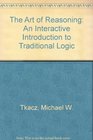 The Art of Reasoning An Interactive Introduction to Traditional Logic