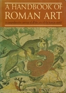A Handbook of Roman Art Survey of the Visual Arts of Roman World