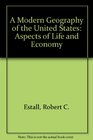 A Modern Geography of the United States Aspects of Life and Economy