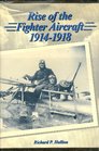 Rise of the Fighter Aircraft 19141918