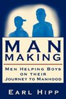 ManMaking  Men Helping Boys on their Journey to Manhood