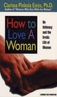 How to Love a Woman On Intimacy and the Erotic Life of Women