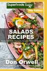 Salad Recipes Over 220 Quick  Easy Gluten Free Low Cholesterol Whole Foods Recipes full of Antioxidants  Phytochemicals