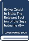 Evliya Celebi in Bitlis The Relevant Section of the Seyahatname