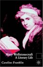 Mary Wollstonecraft  A Literary Life