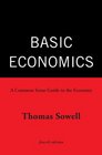 Basic Economics 4th Ed A Common Sense Guide to the Economy