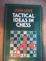 TACTICAL IDEAS IN CHESS