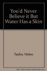 You'd Never Believe it But Water Has a Skin