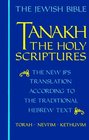 Tanakh The Holy Scriptures The New JPS Translation According to the Traditional Hebrew Text