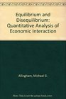 Equilibrium and disequilibrium A quantitative analysis of economic interaction