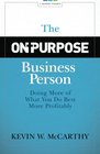The OnPurpose Business Person Doing More Of What You Do Best More Profitably