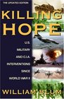 Killing Hope  US Military and CIA Interventions Since World War IIUpdated Through 2003