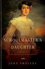 The Schoolmaster's Daughter: A Novel of the American Revolution