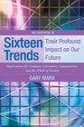 An Overview of Sixteen Trends Their Profound Impact on Our Future Implications for Students Education Communities and the Whole of Society