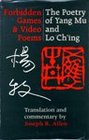 Forbidden Games  Video Poems The Poetry of Yang Mu and Lo Ch'Ing