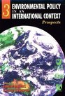 Environmental Policy in an International Context  Prospects for Environmental Change