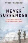 Never Surrender Lost Voices of a Generation at War