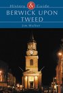 Berwick Upon Tweed History  Guide