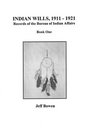 Indian Wills 19111921 Records of the Bureau of Indian Affairs Book One