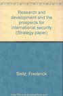 Research and development and the prospects for international security