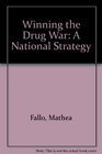Winning the Drug War A National Strategy