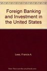 Foreign Banking and Investment in the United States