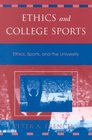 Ethics and College Sports Ethics Sports and the University