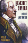 Benedict Arnold Patriot and Traitor