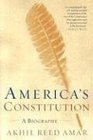 America's Constitution A Biography