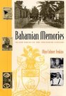 Bahamian Memories Island Voices of the Twentieth Century