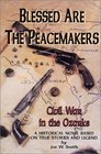 Blessed Are the Peacemakers Civil War in the Ozarks
