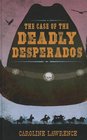 The Case of the Deadly Desperados
