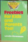 Freebies for Kids and Parents Too