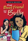 From Best Friend to Bully