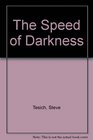 The Speed of Darkness