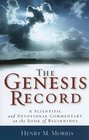 Genesis Record The A Scientific and Devotional Commentary on the Book of Beginnings