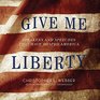 Give Me Liberty Speakers and Speeches That Have Shaped America