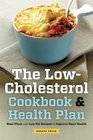 The Low Cholesterol Cookbook  Health Plan  Meal Plans and LowFat Recipes to Improve Heart Health