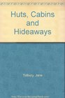 Huts Cabins and Hideaways