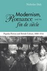 Modernism Romance and the Fin de Sicle Popular Fiction and British Culture
