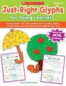 JustRight Glyphs for Young Learners 15 Fun Activities That Teach Children How to Collect Display and Use Dataand Build Essential Math Skills All Year Long
