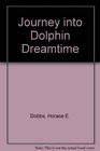 Journey Into Dolphin Dreamtime