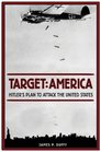 Target America Hitler's Plan to Attack the United States