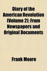 Diary of the American Revolution  From Newspapers and Original Documents