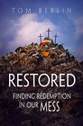 Restored Finding Redemption in Our Mess